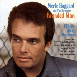 Merle Haggard & The Strangers - Branded Man
